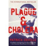 Plague and Cholera - Patrick Deville, J. A. Underwood – Hledejceny.cz