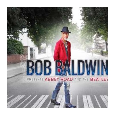 Bob Baldwin - Bob Baldwin Presents Abbey Road And The Beatles LP – Zbozi.Blesk.cz
