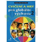 Cvičení a hry pro globální výchovu 2 Pike Graham, Selby David – Hledejceny.cz