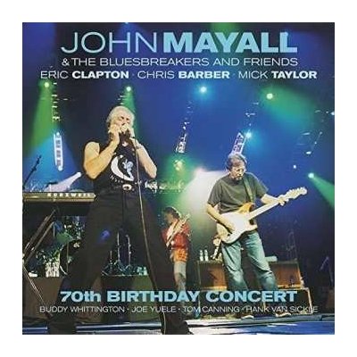 John Mayall & The Bluesbreakers - 70th Birthday Concert LTD LP – Hledejceny.cz