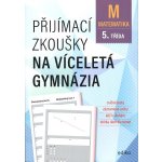 Přijímací zkoušky na víceletá gymnázia – matematika - Stanislav Sedláček – Hledejceny.cz