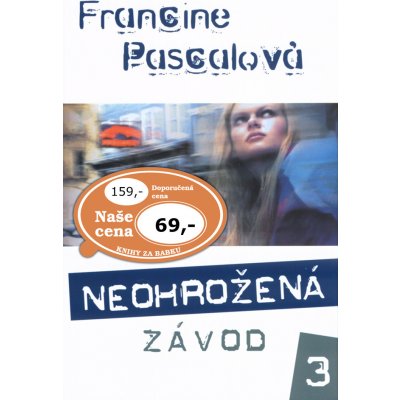 Neohrožená Závod 3 -- Dívka narozená bez genu strachu - Francine Pascalová – Hledejceny.cz