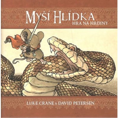 Myší hlídka: Hra na hrdiny - David Petersen, Luke Crane – Zbozi.Blesk.cz
