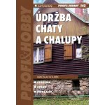 Údržba chaty a chalupy - Koubek Miroslav – Hledejceny.cz