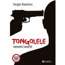 Tongolele neumí tančit - Sergio Ramírez