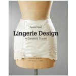 Lingerie Design: A Complete Course – Zboží Mobilmania