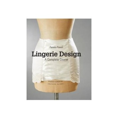 Lingerie Design: A Complete Course – Zboží Mobilmania
