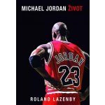 Michael Jordan Život, 2. vydání - Roland Lazenby – Sleviste.cz
