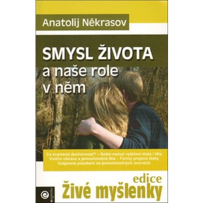 Smysl života a naše role v něm - Anatolij Někrasov – Zbozi.Blesk.cz