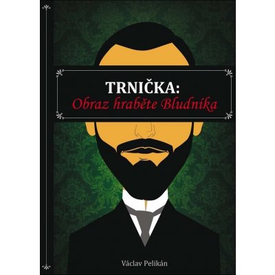 Trnička: Obraz hraběte Bludníka - Václav Pelikán