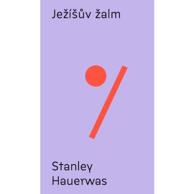 Ježíšův žalm - Stanley Hauerwas – Zboží Mobilmania