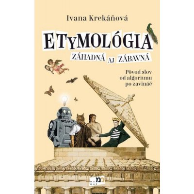 Etymológia záhadná aj zábavná – Zbozi.Blesk.cz