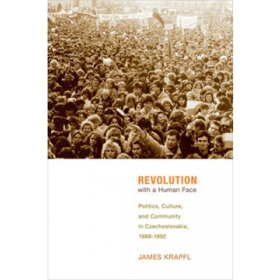 Revolution with a Human Face Krapfl James