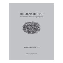 Step Is the Foot - Dance and Its Relationship to Poetry Howell AnthonyPaperback