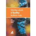 SBÍRKA ÚLOH Z FYZIKY KOLEM NÁS PRO STŘEDNÍ ŠKOLY - Josef Nahodil – Sleviste.cz