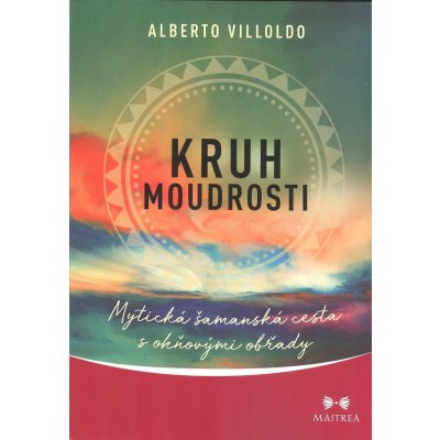 Villoldo Alberto: Kruh moudrosti – Zbozi.Blesk.cz