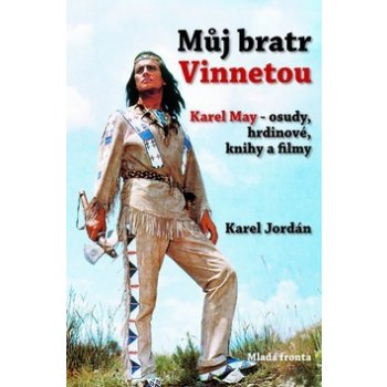 Můj bratr Vinnetou - Karel Jordán