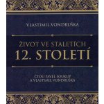 12. století ze série Život ve staletích - Vlastimil Vondruška – Sleviste.cz