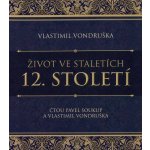 12. století ze série Život ve staletích - Vlastimil Vondruška – Hledejceny.cz
