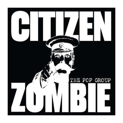 The Pop Group - Citizen Zombie LTD CD – Zbozi.Blesk.cz