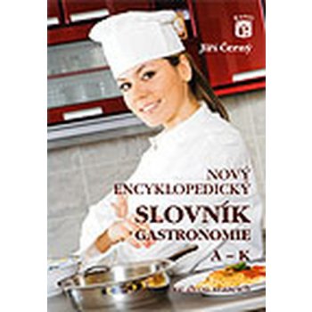 Nový encyklopedický slovník gastronomie 1 - Jiří Černý