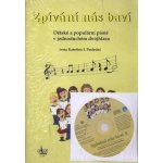 Zpívání nás baví 2 + CD / dětské a populární písně v jednoduchém dvojhlasu – Hledejceny.cz