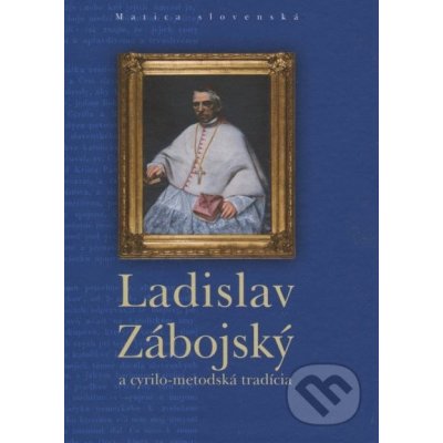 Ladislav Zábojský a cyrilo-metodská tradícia -