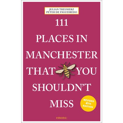111 Places in Manchester That You Shouldn't Miss Treuherz JulianPaperback / softback