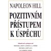 Kniha Pozitivním přístupem k úspěchu - Napoleon Hill