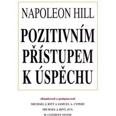 Pozitivním přístupem k úspěchu - Napoleon Hill