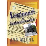 Legionáři a Československo - Jan Michl – Hledejceny.cz