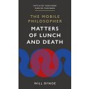 The Mobile Philosopher: Matters of Lunch and Death - Will Bynoe
