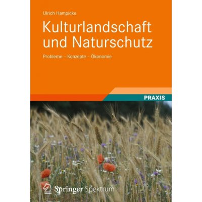 Kulturlandschaft und Naturschutz - Hampicke, Ulrich