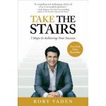 Take the Stairs - Rory Vaden – Hledejceny.cz