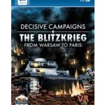 Decisive Campaigns: The Blitzkrieg from Warsaw to Paris – Hledejceny.cz