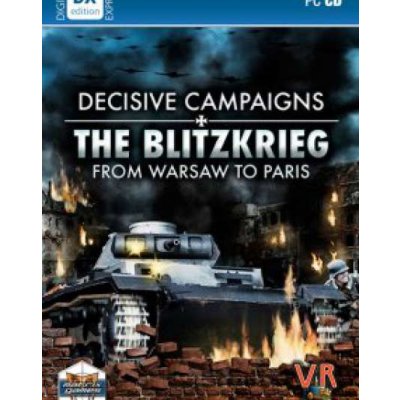 Decisive Campaigns: The Blitzkrieg from Warsaw to Paris – Hledejceny.cz