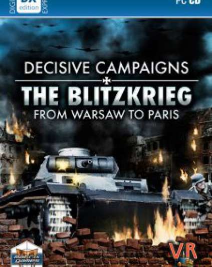 Decisive Campaigns: The Blitzkrieg from Warsaw to Paris