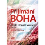 Přijímání Boha - Neale Donald Walsch – Hledejceny.cz