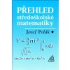 Polák Josef: Přehled středoškolské matematiky - 10. vydání Kniha