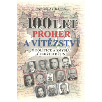 100 let proher a vítězství - Jaroslav Bálek