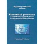 Ekonomická governance v hospodářsky vyspělých státech v Němcová Ingeborg a kolektiv – Hledejceny.cz