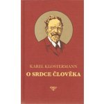 O srdce člověka - Klostermann Karel – Hledejceny.cz