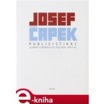 Publicistika 1. sloupky, entrefilety, fejetony, črty aj. - Josef Čapek – Hledejceny.cz