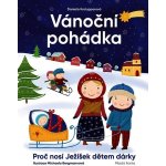 Vánoční pohádka - Proč nosí Ježíšek dětem dárky - Krolupperová Daniela – Zboží Mobilmania