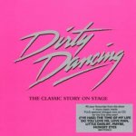 London Cast Recording - Dirty Dancing - SOUNDTRACKS - 1995 London Cast Recording – Hledejceny.cz