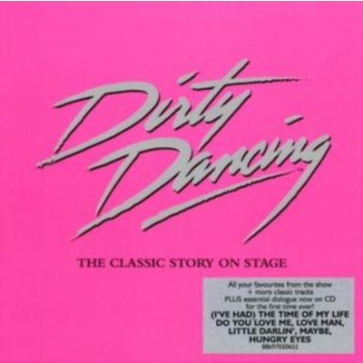 London Cast Recording - Dirty Dancing - SOUNDTRACKS - 1995 London Cast Recording – Hledejceny.cz