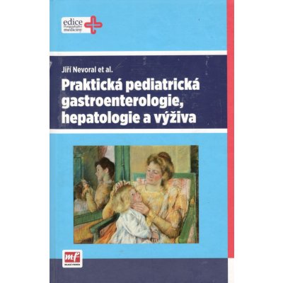 Praktická pediatrická gastroenterologie, hepatologie a výživa