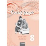 Český jazyk 8 pro ZŠ a víceletá gymnázia - příručka učitele /nová generace/ – Hledejceny.cz