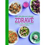 Dobré jídlo připravené jednoduše zdravě Téměř 100 receptů s výživovými hodnotami a fotografiemi přípravy – Sleviste.cz