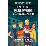 Detektivové z půdy 1 - Zmizení perlového náhrdelníku - Samuel Bjork – Hledejceny.cz